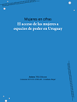 Mujeres en cifras. El acceso de las mujeres a espacios de poder en Uruguay	